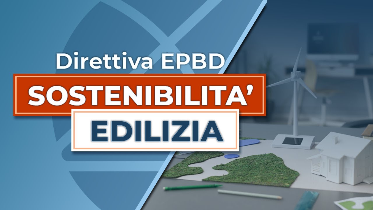 Webinar - Costruzioni e sostenibilità nel Contesto della Direttiva UE sulle ‘Case Green’ (EPBD)
