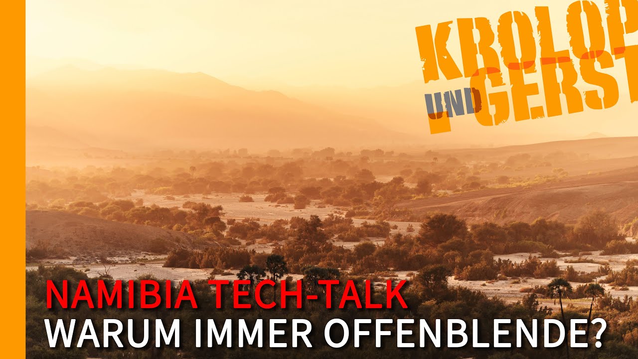 Dummheit?! Landschaftsfotografie mit offener Blende?! - Destination Namibia Tech-Talk 📷 Krolop&Gerst