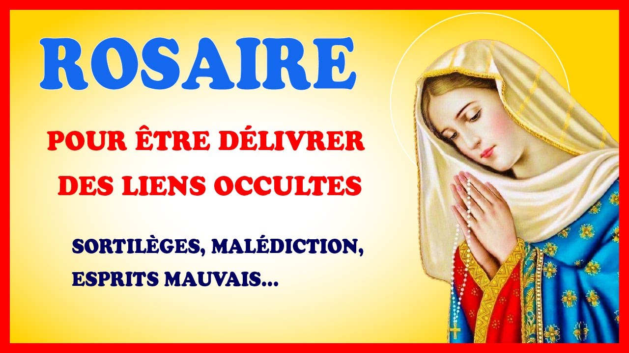 ROSAIRE 🙏 pour &ecirc;tre d&eacute;livrer des liens occultes - Ao&ucirc;t