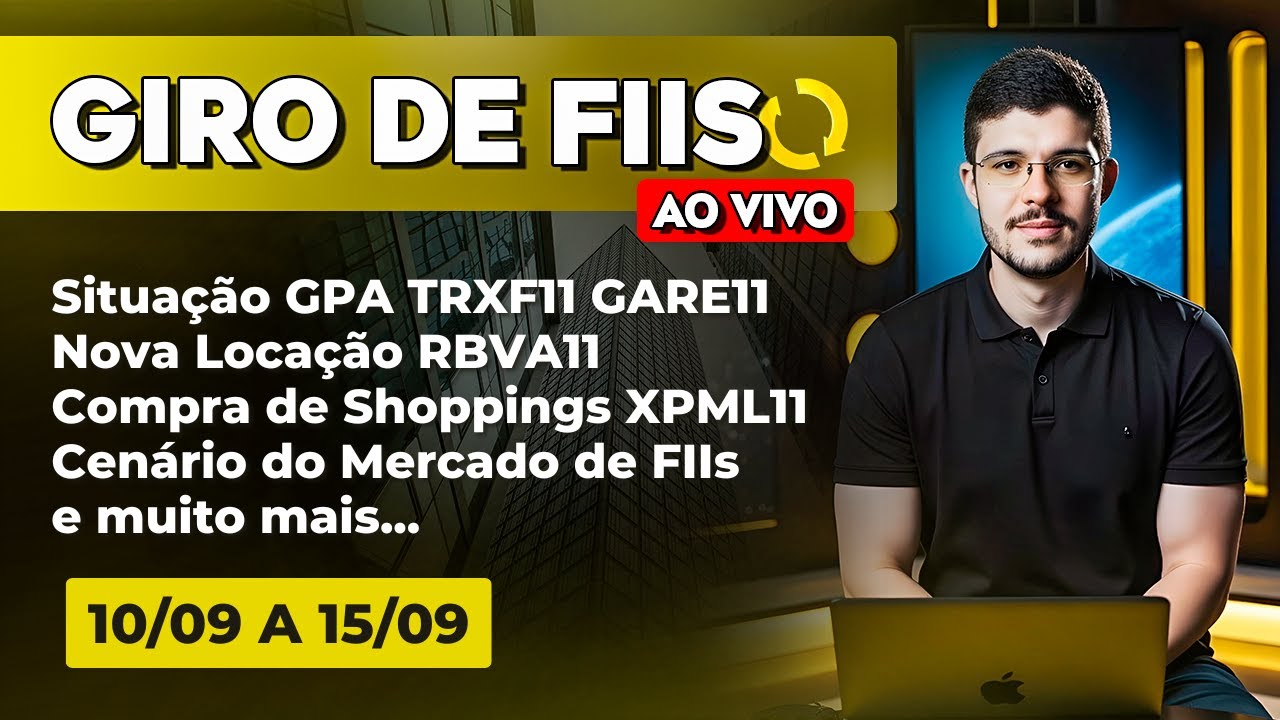 Джиро FIIs #234l TRXF11, GARE11, TEPP11, RBVA11, HGBL11, BBIG11, XPML11, IRIM11, VGIR11...