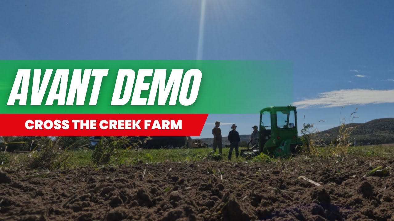 AVANT DEMO AT CROSS THE CREEK FARM!