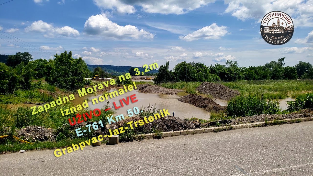 MORAVSKI KORIDOR E-761 – LIVE km 50: Grabovac-Jaz-Trstenik,  Z. Morava na 3,2 m 18. jun 2023. Deo-1