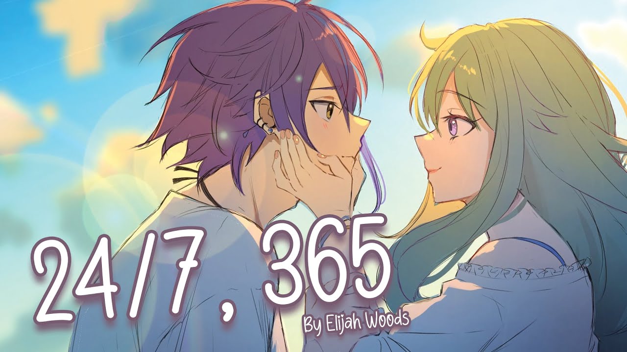 Nightcore - 24/7, 365 (Elijah Woods)