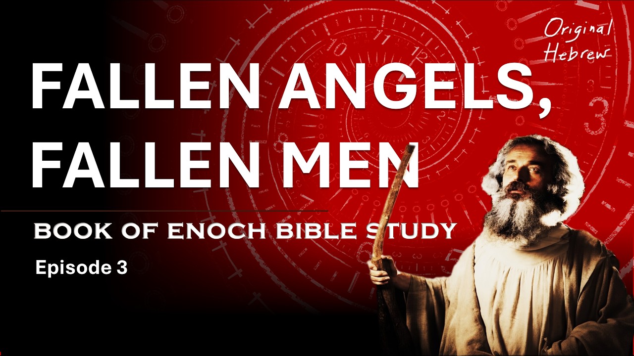 Fallen Angels, Fallen Men | Ep 3 Book of Enoch Bible Study: Down-to-Earth & Verse-by-Verse