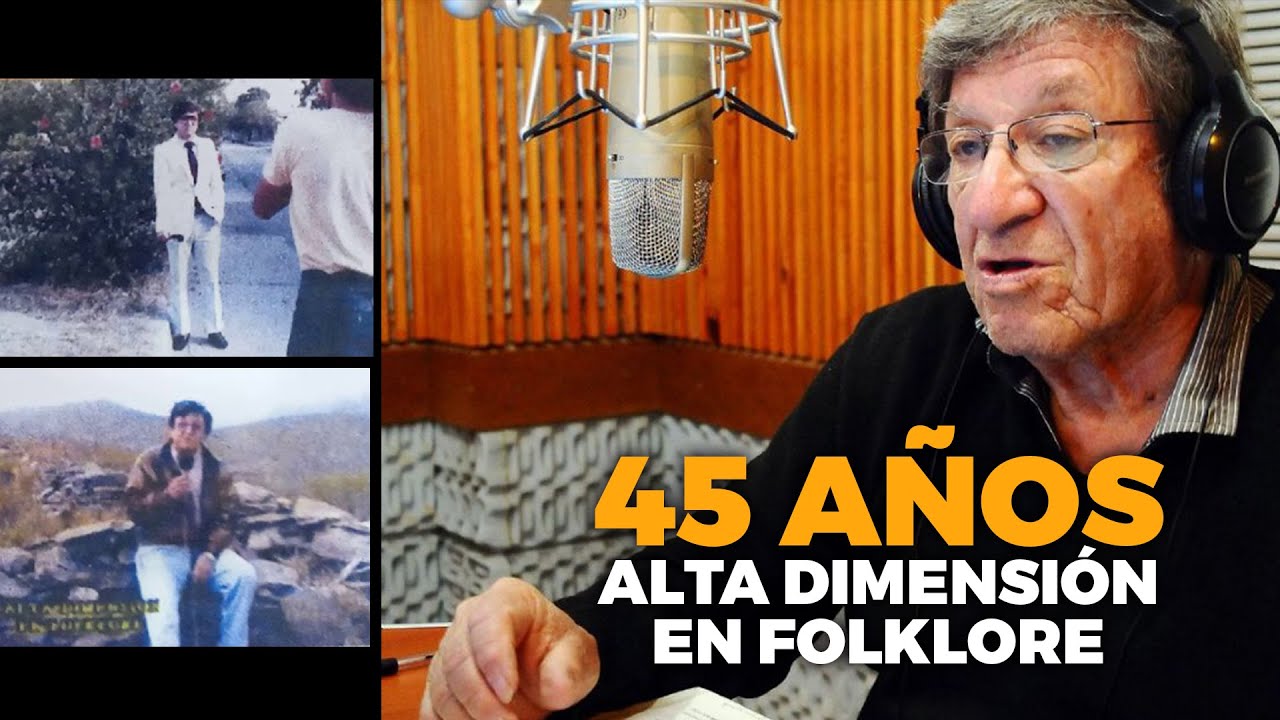 45 a&ntilde;os de Alta Dimensi&oacute;n en Folklore