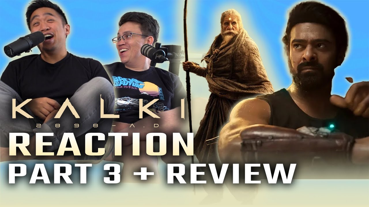 Kalki 2898 A.D. Reaction (Part 3/3) - An Unexpectedly Great Film!