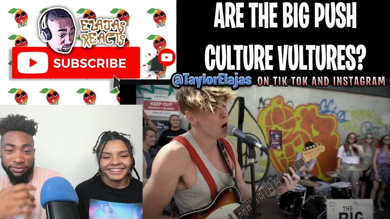 Are The Big Push Culture Vultures? | The Big Push - I Shot the Sheriff/Road to Zion/Hip Hop
