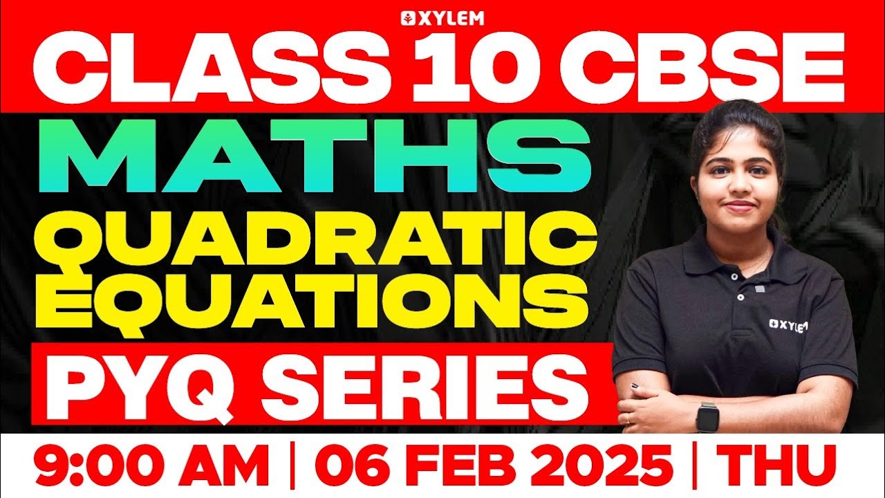 Class 10 CBSE Maths | Quadratic Equations - PYQ Series | Xylem Class 10 CBSE