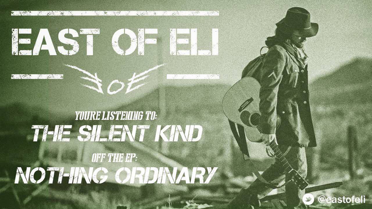 East Of Eli - The Silent Kind