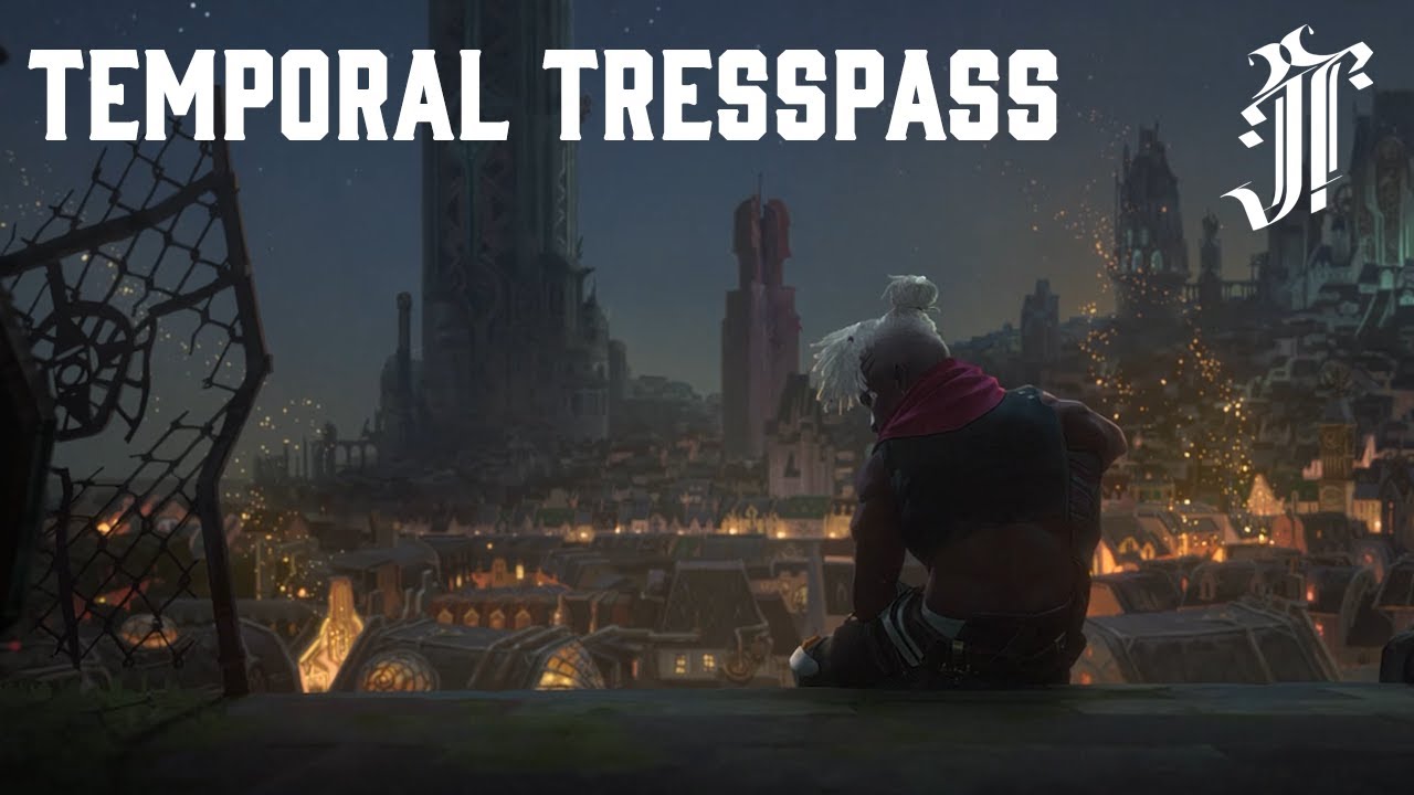 JT ⬗ Temporal Trespass | Arcane AMV