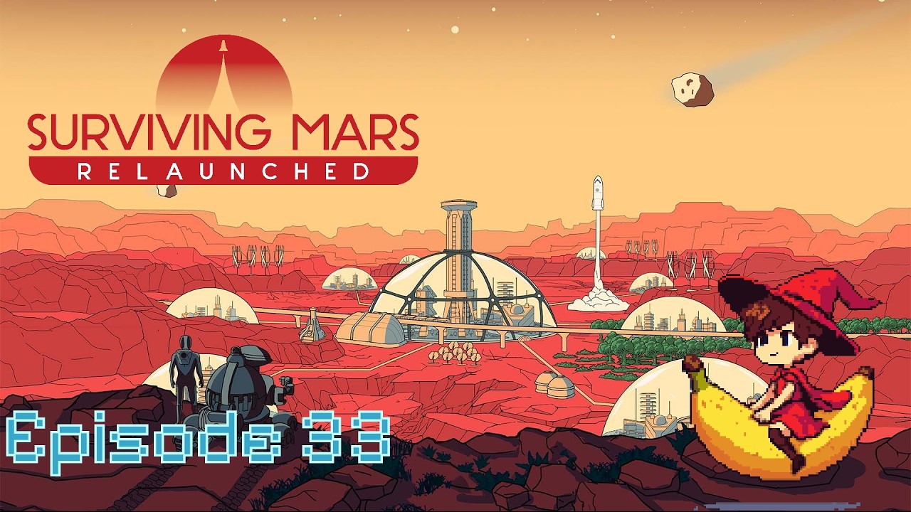 Surviving Mars Relaunched - Episode 33