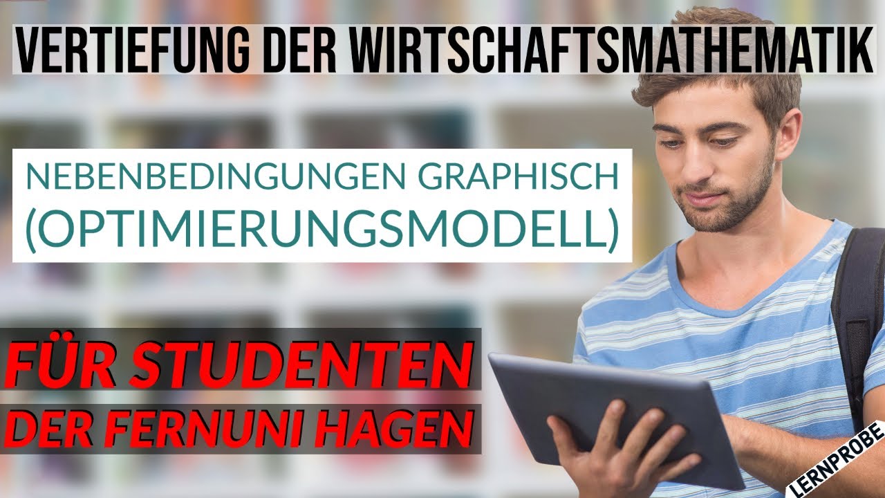 Vertiefung Wirtschaftsmathematik - Optimierungsmodell - Fernuni Hagen