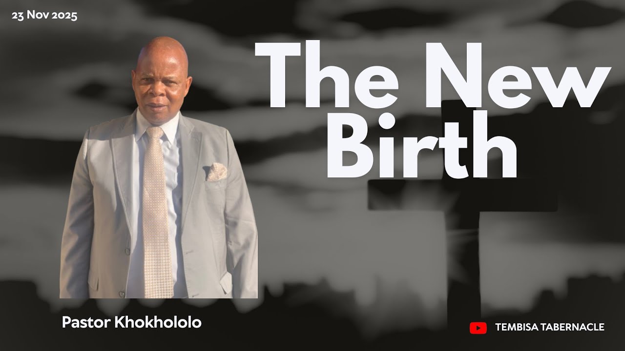 To Be Born Again | Pastor Khokhololo