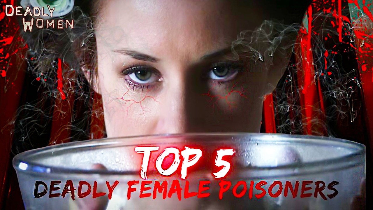 Top 5 Deadly Poison Cases | Deadly Women