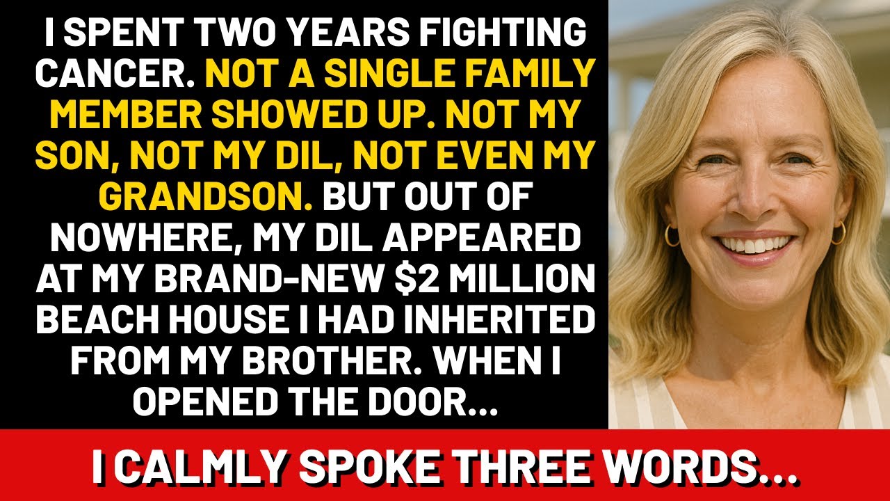 I spent two years fighting cancer. Not a single family member showed up. Not my son, not my dil, not