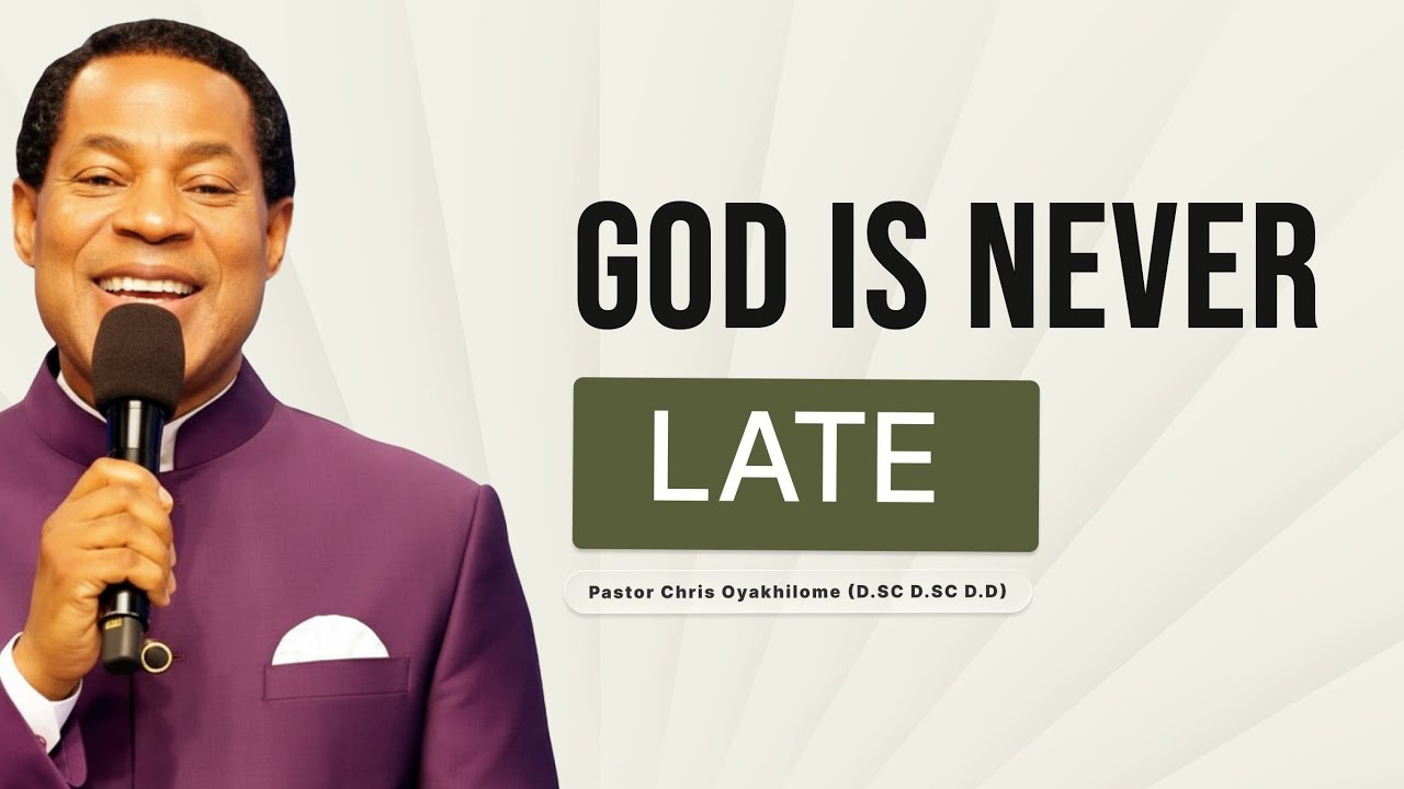 God is never late - Trust his timing | Pastor Chris Oyakhilome