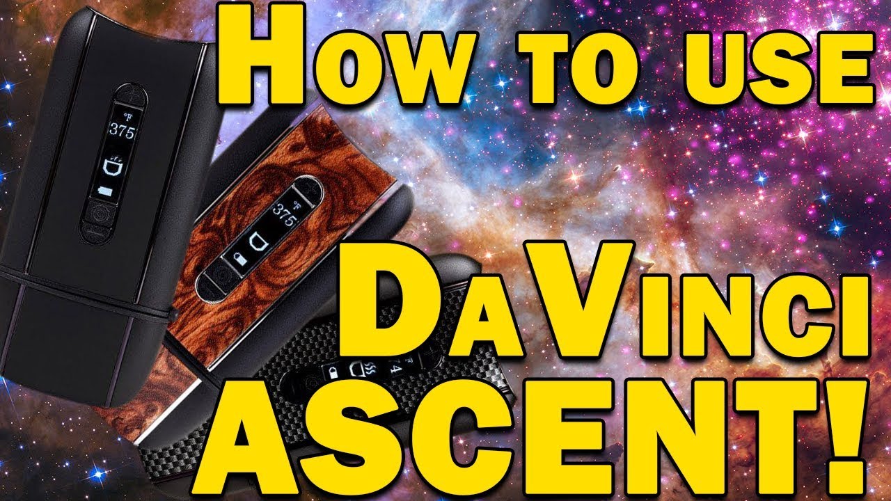 How to use the DaVinci Ascent vaporizer!