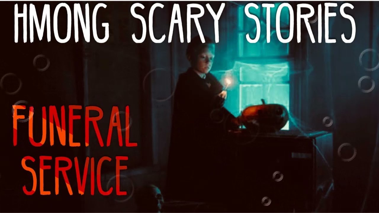 Hmong Scary Stories-Funeral Service