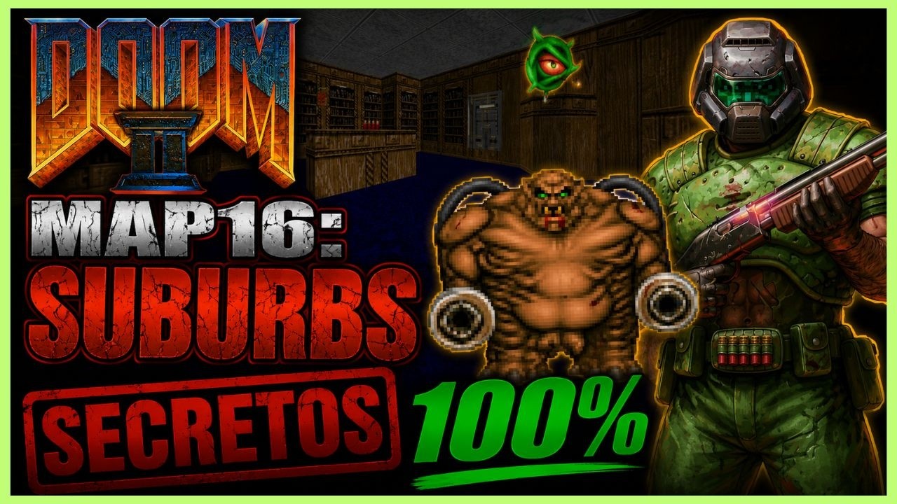 DOOM 2: HELL ON EARTH | MAP16: SUBURBS | SECRETOS 100% | ESPAÑOL