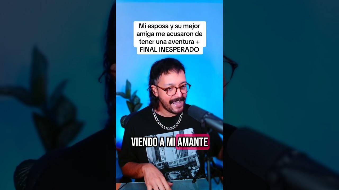 Mi esposa y su mejor amiga me acusaron de tener una aventura + FINAL INESPERADO