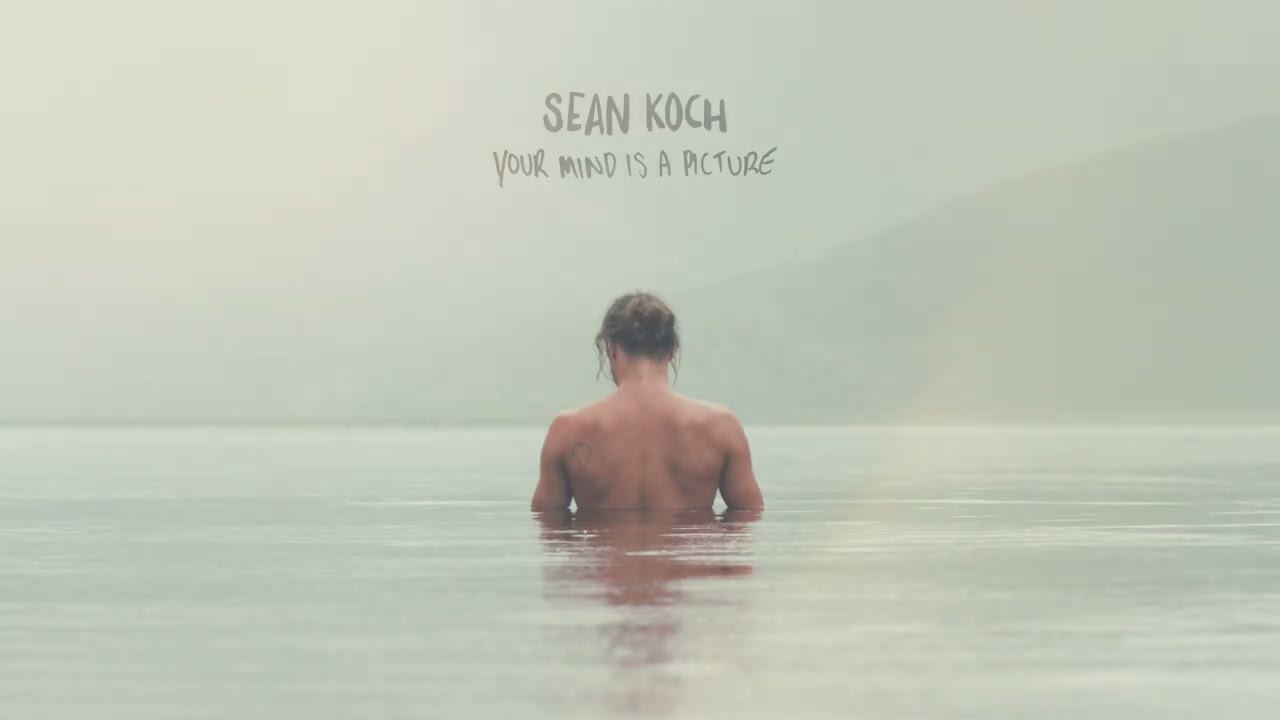 Sean Koch - Your Mind is A Picture (Full Album)