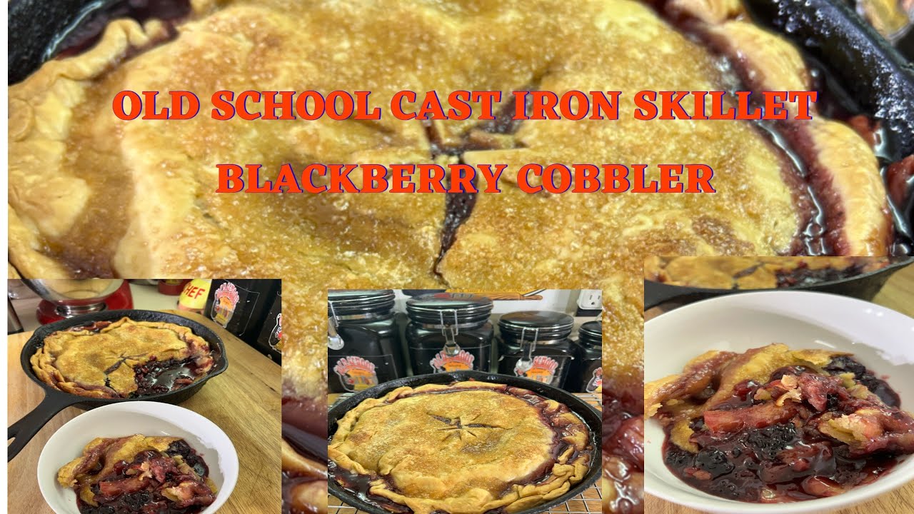 A Easy & Quick Dessert For This Cold Winter Weekend/OLD SCHOOL CAST IRON SKILLET BLACKBERRY COBBLER