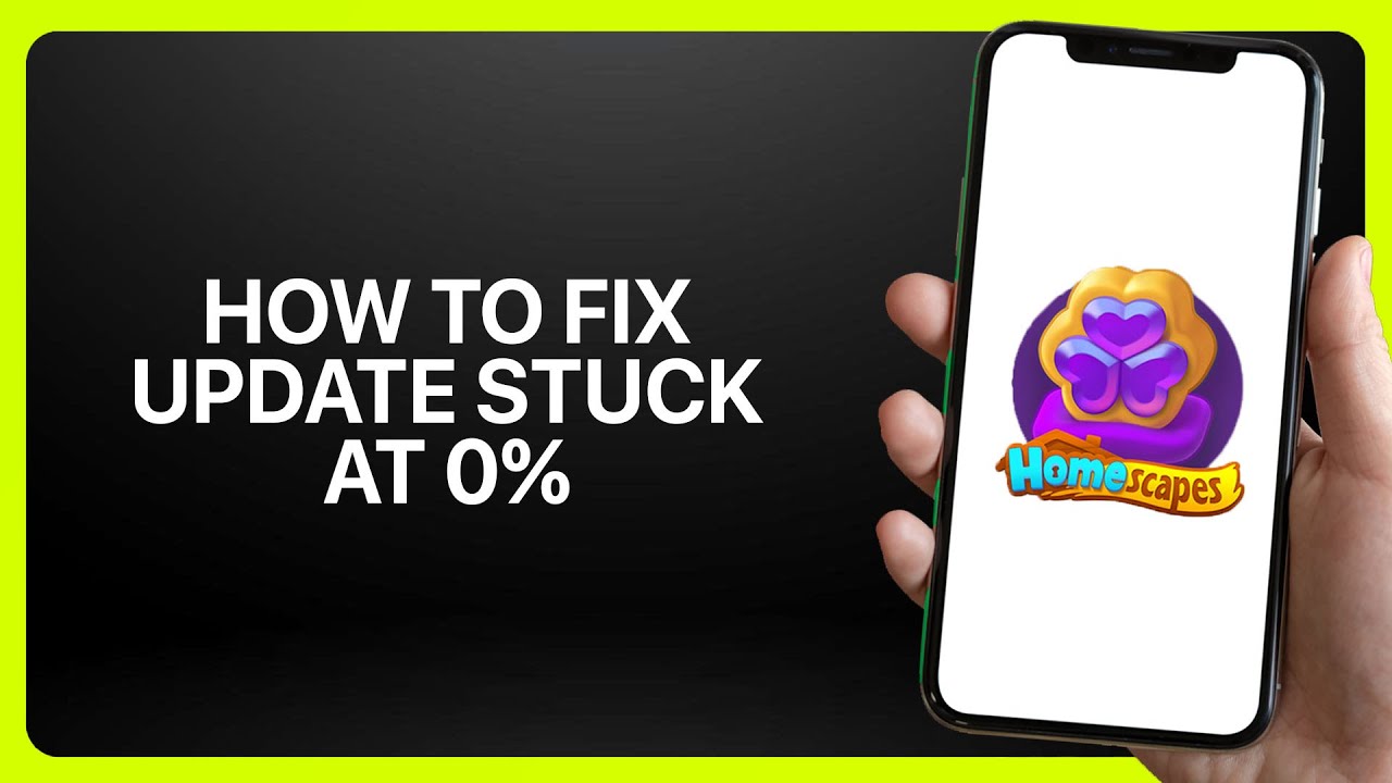 How To Fix &ldquo;Update Stuck At 0%&rdquo; In Homescapes ! Tutorial