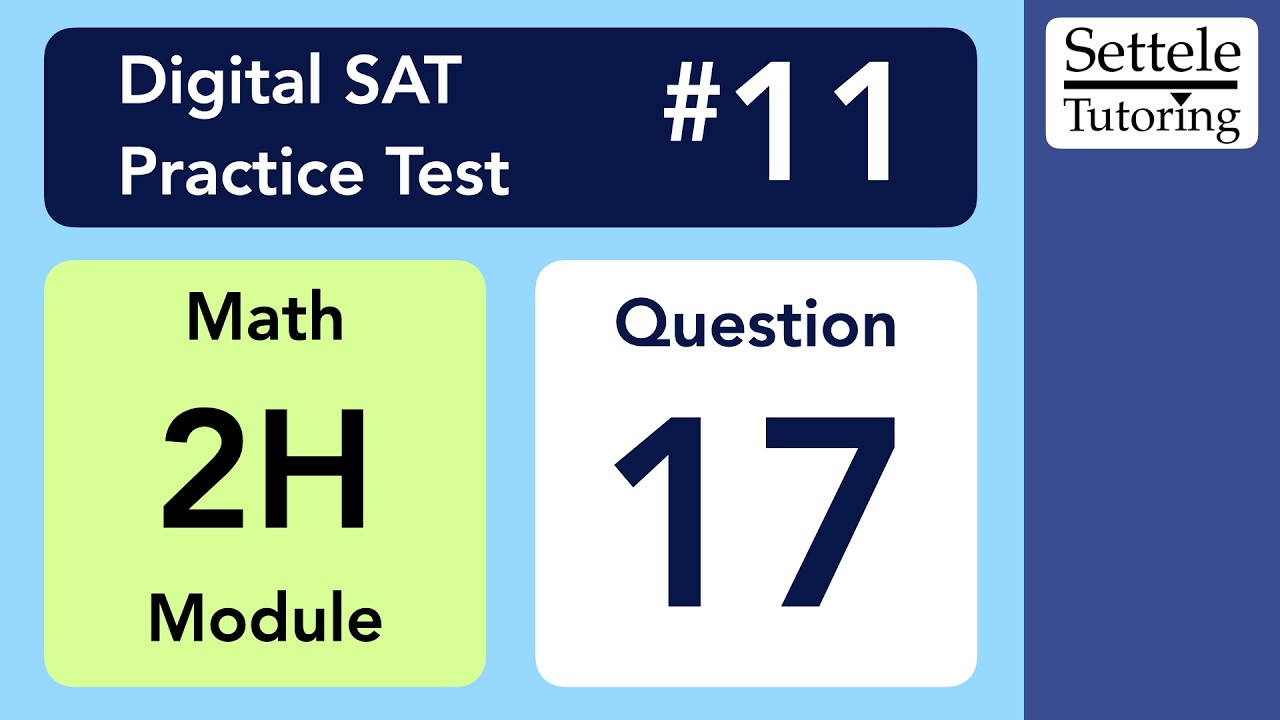 Digital SAT 11, Math Module 2H, Question 17