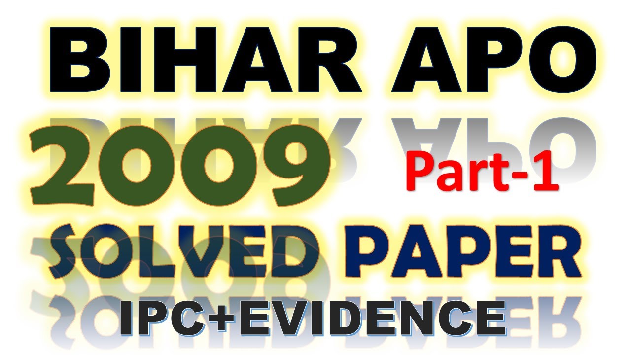 Expected and previous year MCQs  #  BIHAR APO 2009 PART-1 # solved paper ipc & evidence