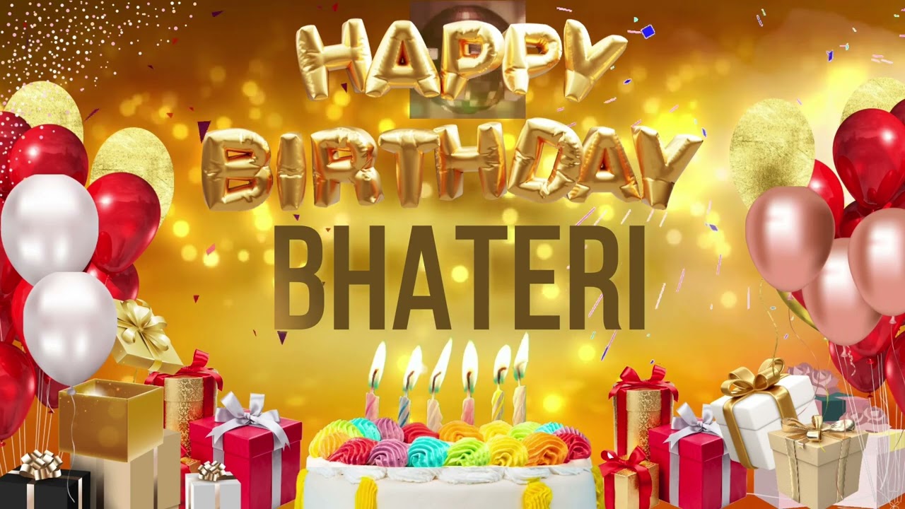 Bhateri - Happy Birthday Bhateri