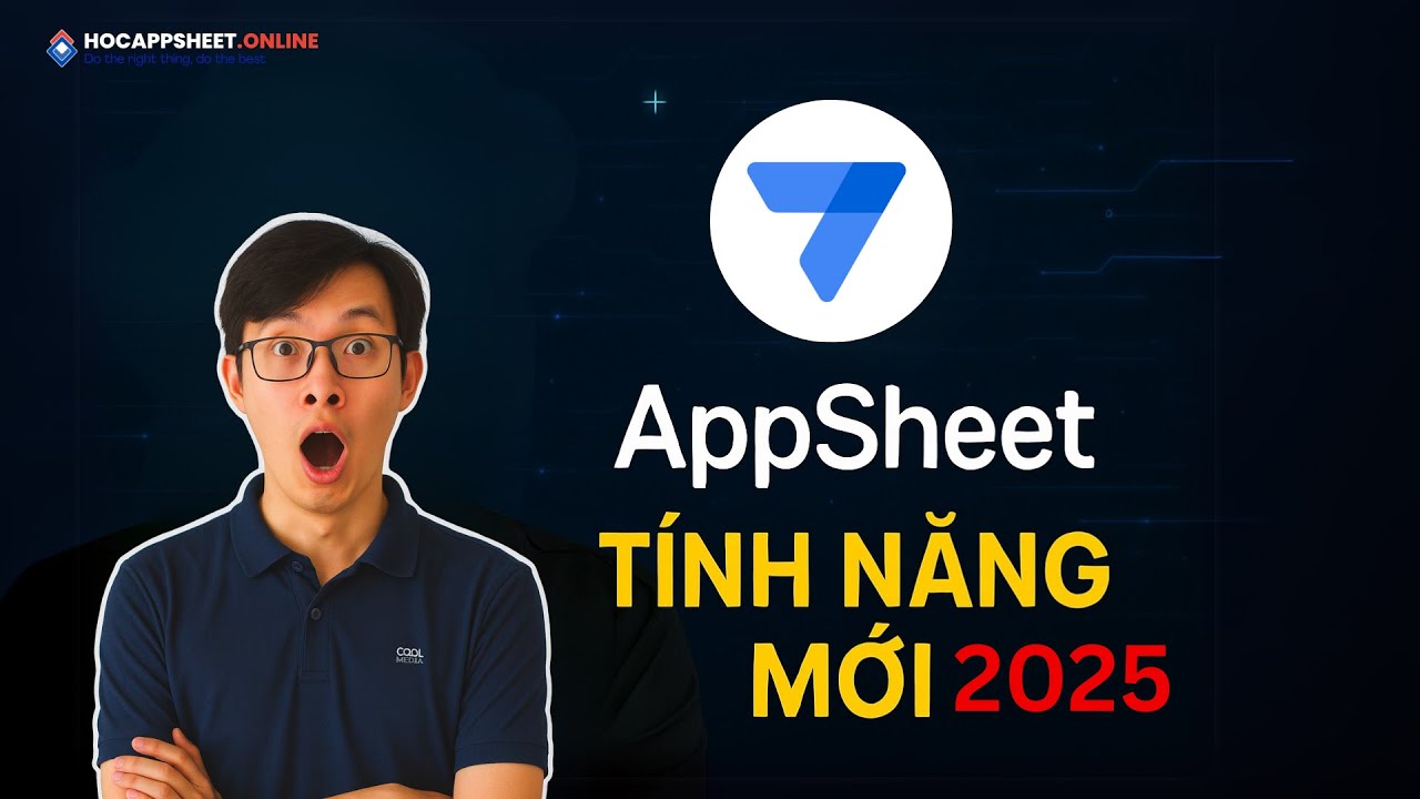 Tính năng cực ĐỈNH của Appsheet trong năm 2025 | Hòa data