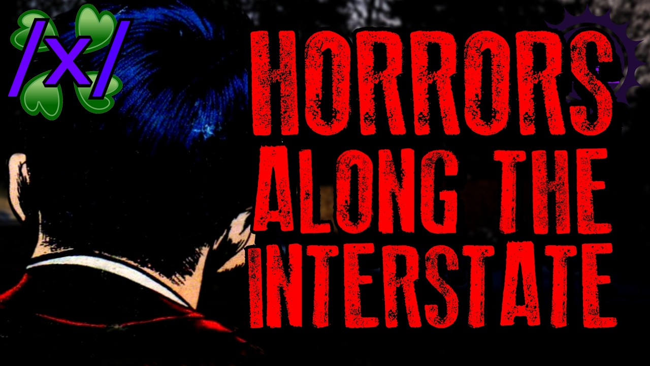 Horrors Along the Interstate | 4chan /x/ Paranormal Greentext Stories Thread