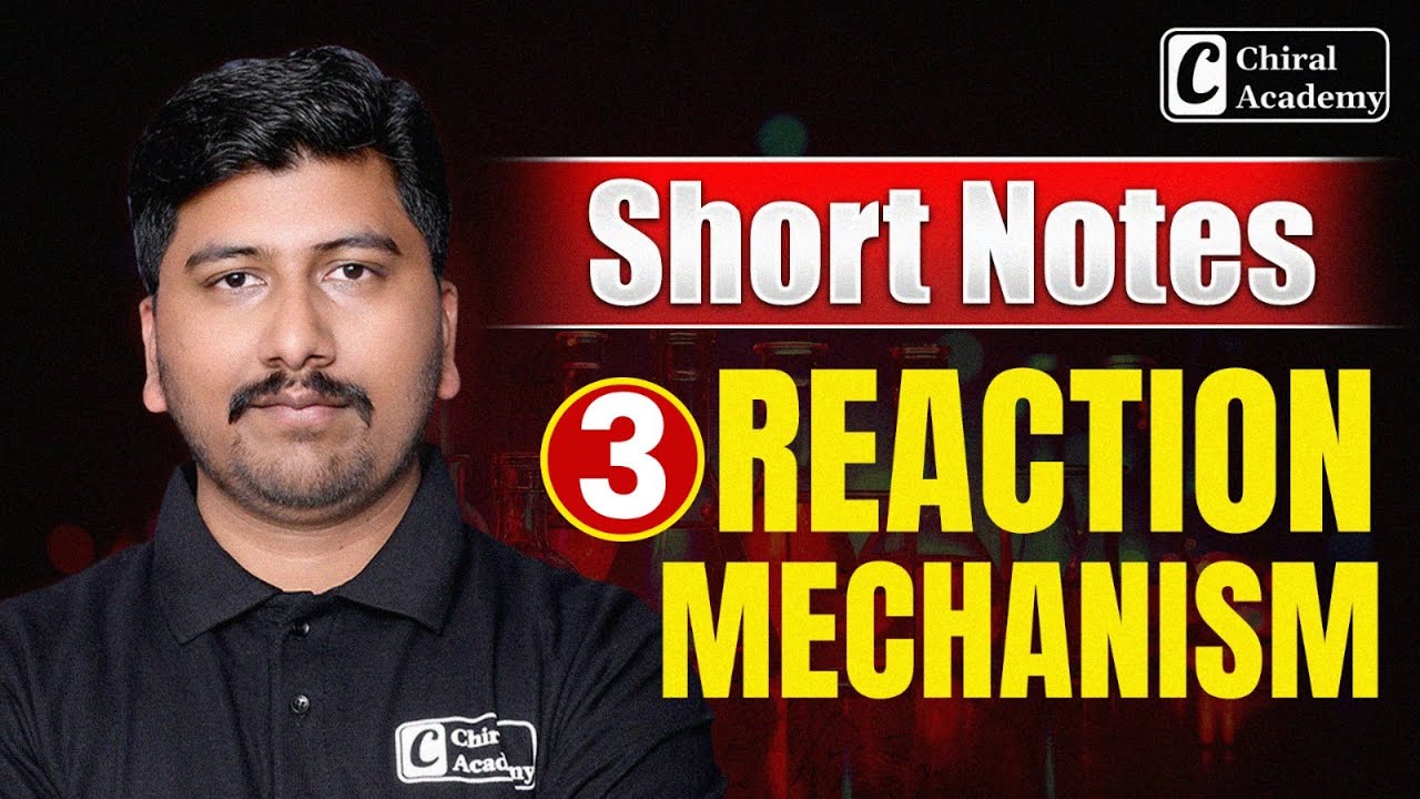 Reaction Mechanism 3 Short Notes | CSIR NET DEC 2025, GATE & IIT JAM 2026 | Chiral Academy