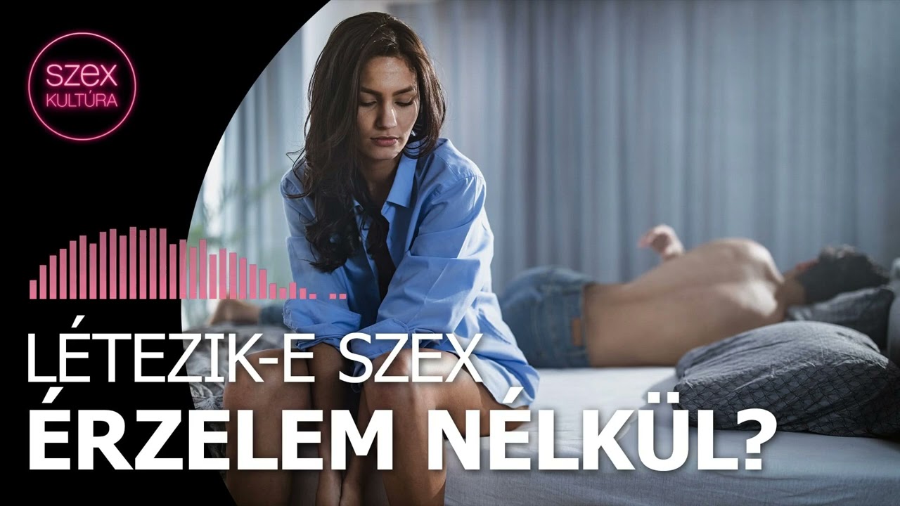 138 - Létezik-e szex érzelmek nélkül?