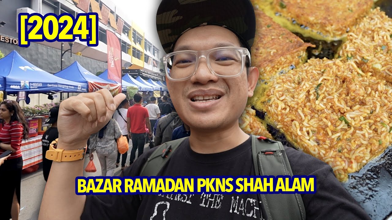 (2024) Apa Yang Best Di Bazar Ramadan PKNS Shah Alam?