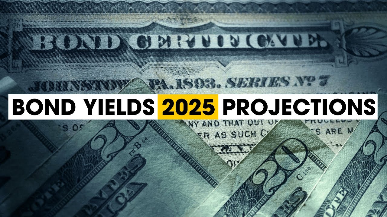 Here's How Bond Yields Will Perform In 2025