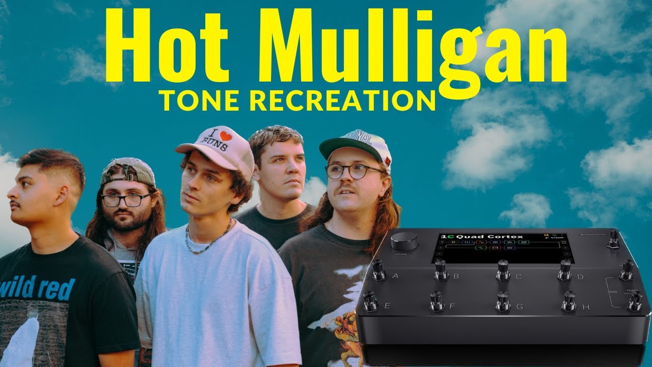 Hot Mulligan Tone Recreation In The Quad Cortex