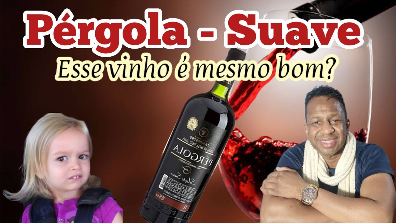 Pérgola - Vinho Suave! Esse vinho é bom mesmo?