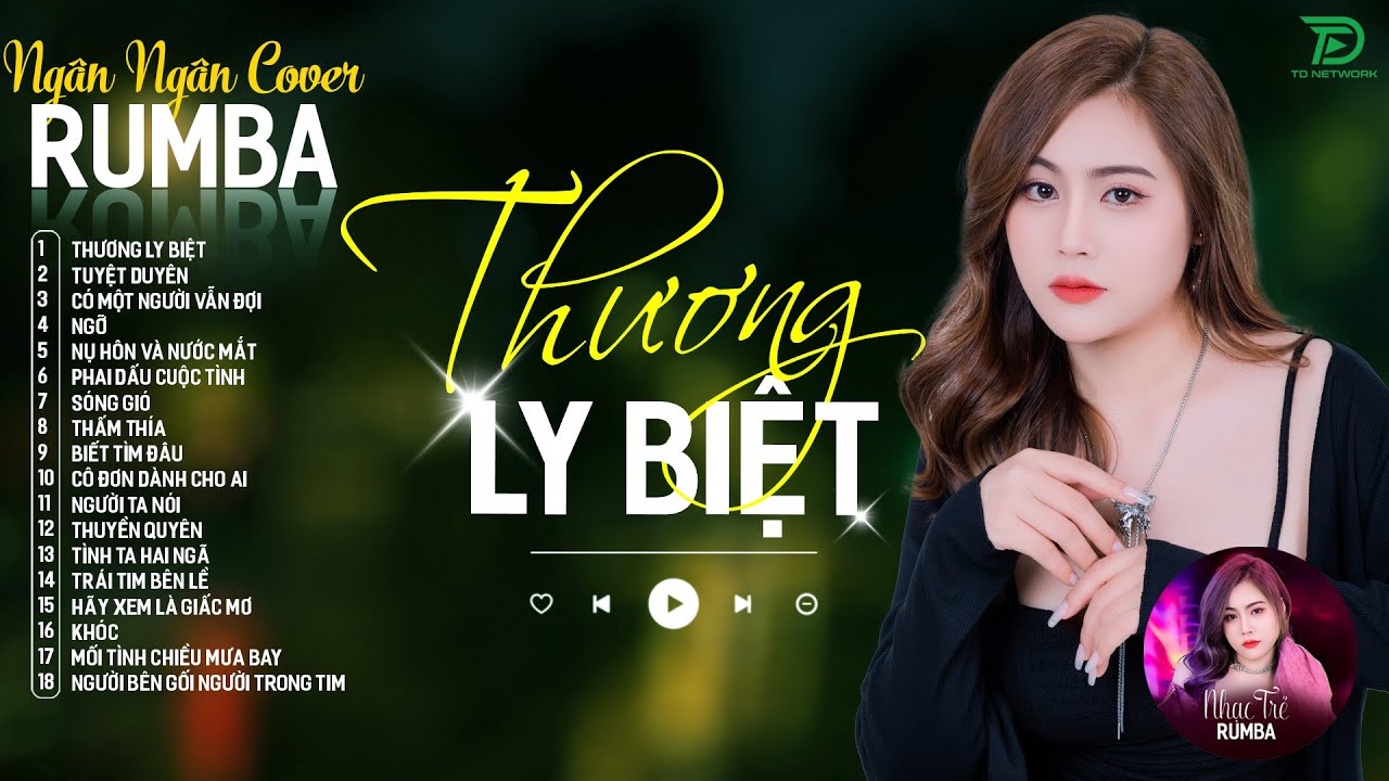 THƯƠNG LY BIỆT, CÓ MỘT NGƯỜI VẪN ĐỢI - ALBUM RUMBA XUẤT SẮC NHẤT 2024 - NGÂN NGÂN COVER CỰC HÓT