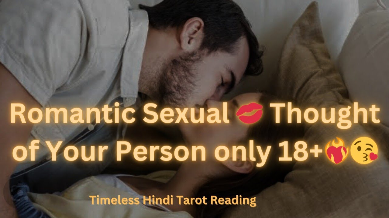 Romantic Thoughts  of Your Person ❤️‍🔥💋 [Timeless Hindi Tarot Reading]