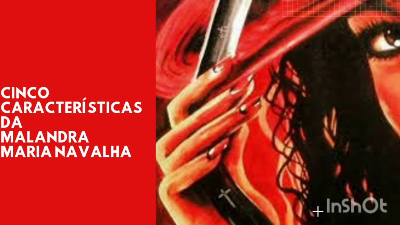 CINCO CARACTERÍSTICAS da malandra MARIA NAVALHA.