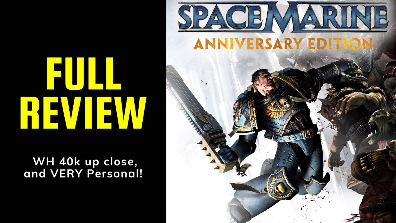 Warhammer 40,000: Space Marine Anniversary Edition | Review | 2022