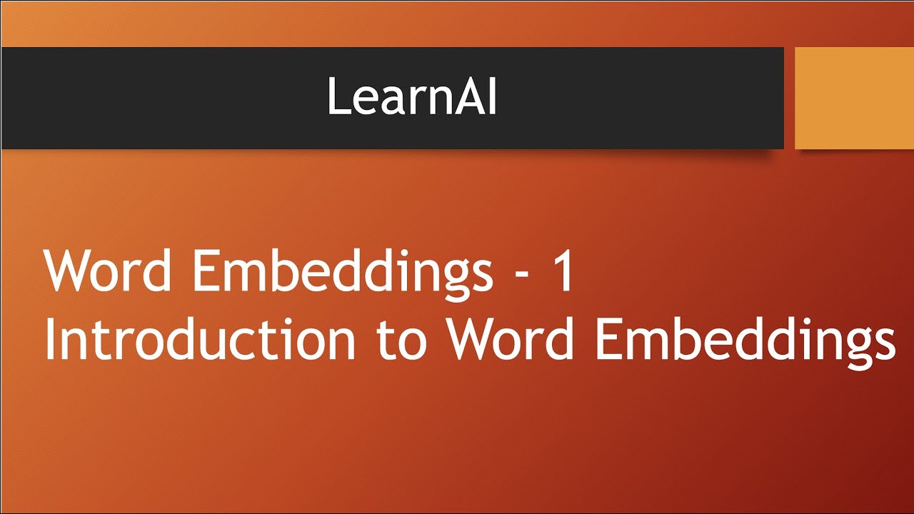 Introduction to Word Embeddings - 1 | Word Embeddings | NLP | LearnAI