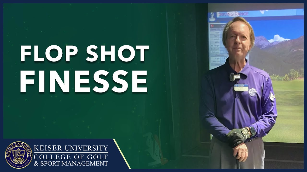 Flop Shot Finesse