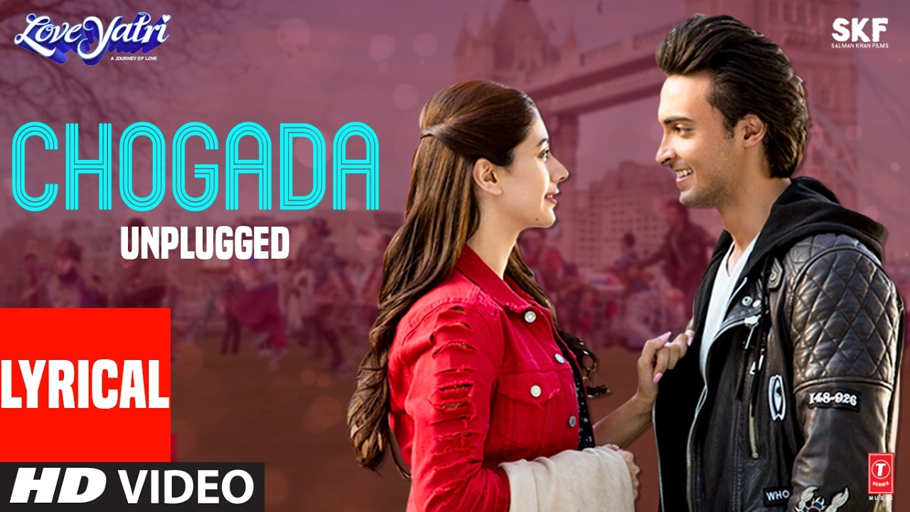 Loveyatri: Chogada (Unplugged) (Lyrical) | Aayush Sharma | Warina Hussain | Darshan Raval