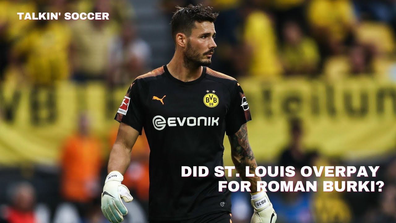 Did St. Louis Overpay for Roman Burki, Premier League real or fake, MLS Playoff Predictions