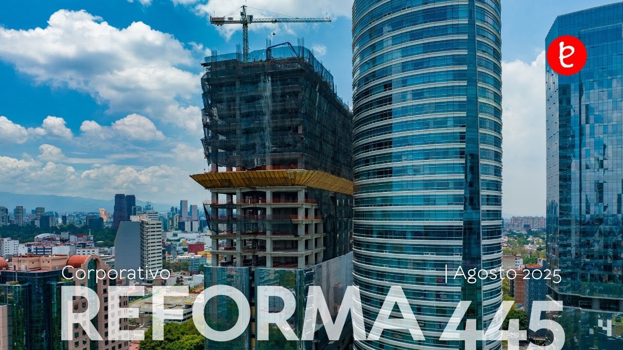Corporativo Reforma 445, CDMX. Agosto 2025 | www.edemx.com
