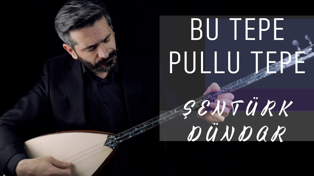 BU TEPE PULLU TEPE - ŞENTÜRK DÜNDAR