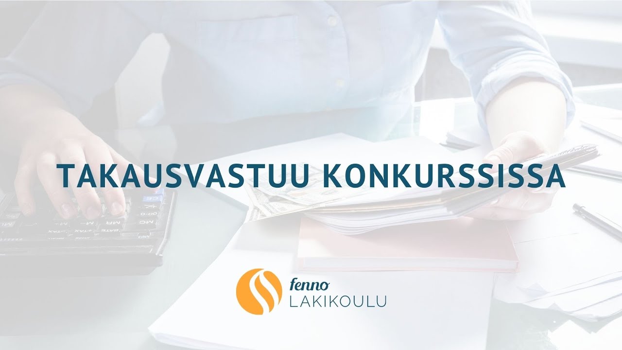 Fenno Lakikoulu | Konkurssi: Takausvastuu konkurssissa