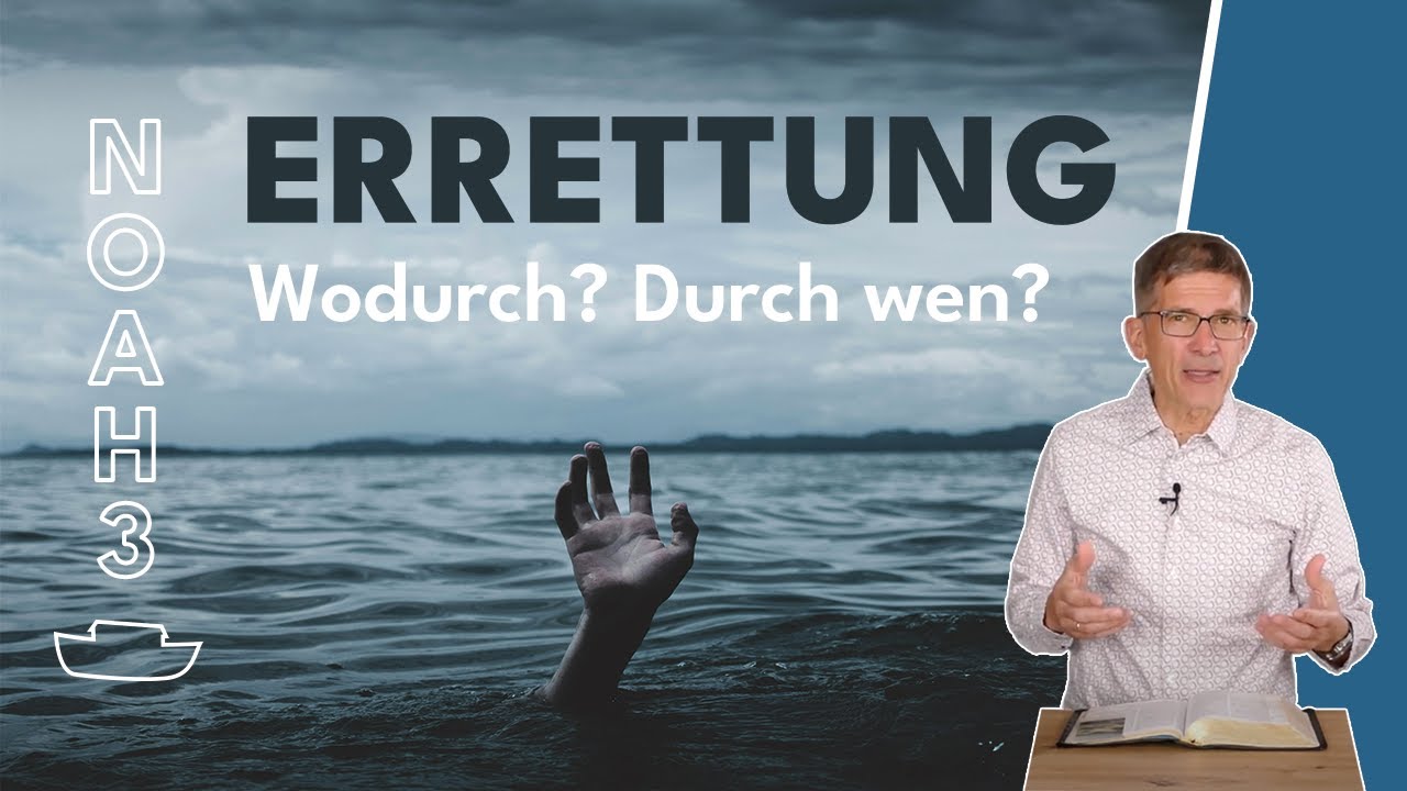 Rettung an Bord: Die Arche Noah als Spiegelbild der Errettung durch Jesus || Manuel Seibel